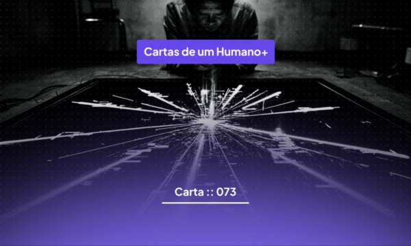 Carta :: 073 :: A aposta que você fez sem perceber